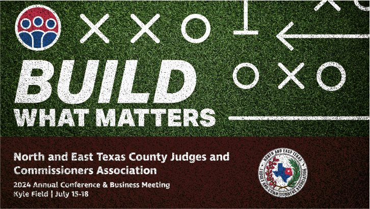 North and East Texas County Judges and Commissioners Association Annual Conference and Business Meeting