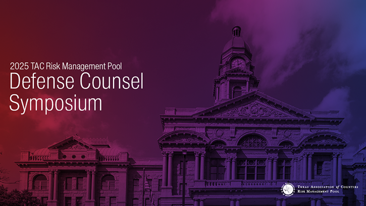 TAC Risk Management Pool Defense Counsel Symposium